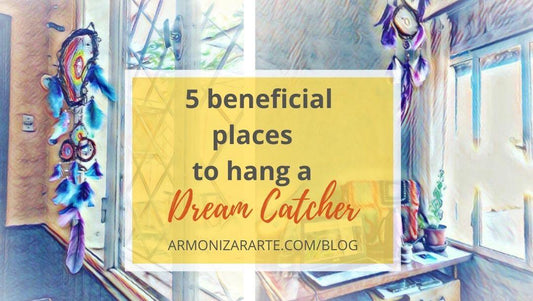 5 beneficial places where to hang your Dream Catcher ArMoniZar
